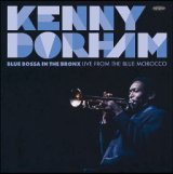 画像: 【国内盤仕様　直輸入盤CD】 CD  Kenny Dorham ケニー・ドーハム / Blue Bossa In The Bronx: Live from the Blue Morocco  ブルー・ボッサ・イン・ザ・ブロンクス：ライヴ・フロム・ブルー・モロッコ 