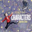 Charles Chen / Building Characters