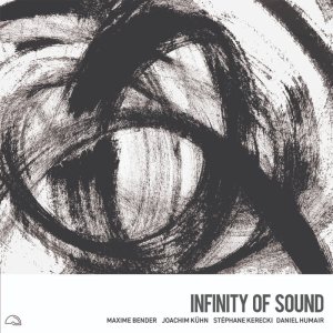 画像: 【ヨアヒム・キューン、ダニエル・ユメール参加】CD MAXIME BENDER マキシム・ベンダー / INFINITY OF SOUND