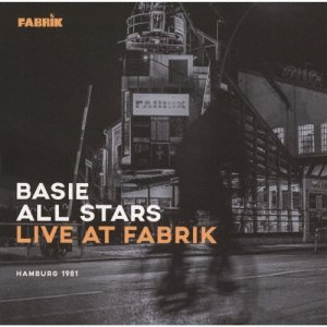 画像: CD  Basie All Stars  ベイシー・オールスターズ  /  Live At Fabrik, Hamburg, 1981   ライヴ・アット・ファブリーク1981