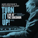 画像: 【CELLAR LIVE】2枚組CD Mike Ledonne's Groover Quartet マイク・レドンヌ・グルーヴァー・カルテット / Turn It Up! Live At The Sidedoor!
