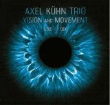 画像: 【伝説のジャズ・クラブ、BIX Jazz Clubでのライブ演奏】CD AXEL KUHN アクセル・キューン / Vision and Movement Live at Bix