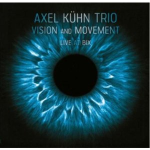 画像: 【伝説のジャズ・クラブ、BIX Jazz Clubでのライブ演奏】CD AXEL KUHN アクセル・キューン / Vision and Movement Live at Bix