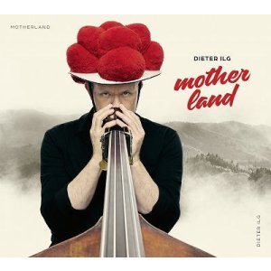 画像: 180g重量盤LP Dieter Ilg ディーター・イルク / Motherland