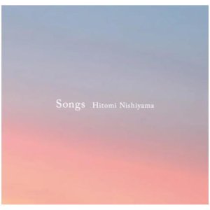 画像: CD 西山 瞳 HITOMI NISHIYAMA / Songs / ソングス