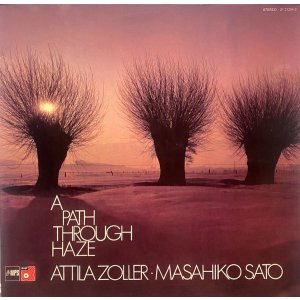 画像: 国内盤CD　ATTILA ZOLLER・MASAHIKO SATO アッティラ・ゾラー、佐藤 允彦 / A PATH THROUGH HAZE 会遇    硬質でダーク・ビターそれでいてブルージー・バピッシュでもあるギターのアクションと骨太かつキレのいいスピリチュアル・ピアノの突撃攻勢が生々しくスリリングに拮抗する1970年代屈指の傑作 