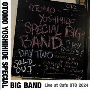 画像: CD 大友良英スペシャル・ビッグ・バンド YOSHIHIDE OTOMO SPECIAL BIG BAND / Live at Cafe OTO 2024