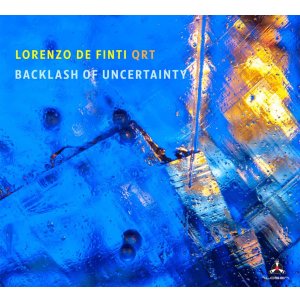 画像: 輸入盤CD　LORENZO DE FINTI QRT ロレンツォ・デ・フィンティ / BACKLASH OF UNCERTAINTY     完成度高し！マイルド・テンダーな美メロの宝庫であり独特の吟遊牧歌的フォーク・テイストも仄めくコンテンポラリー・ヨーロピアン・ロマネスク路線の謹製品 