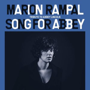 画像: 輸入盤CD　MARION RAMPAL マリオン・ランパル / SONG FOR ABBEY - TRIBUTE TO ABBEY LINCOLN     和みます♥！センスよくクールでメロウ・テンダーな洒脱さと真心に溢れた自然体の寛ぎリリカル演唱が軽妙に冴えるフランス発ラウンジ・バピッシュ・ヴォーカルの逸品 