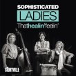Sophisticated Ladies / That Healin' Feelin'
