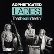 Sophisticated Ladies / That Healin' Feelin'