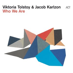 画像: 輸入盤CD　VIKTORIA TOLSTOY & JACOB KARLZON ヴィクトリア・トルストイ & ヤコブ・カールソン / WHO WE ARE     メロウ・テンダーなしっとり感ある抒情派ジャズ・ヴォーカルの伝統をしっかり汲んだロマンティック歌唱がアジに冴え渡る夢心地編 