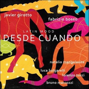 画像: 【イタリア・ジャズ】CD Javier Girotto, Fabrizio Bosso ハビエル・ジロット、ファブリツィオ・ボッソ / Desde Cuando
