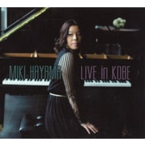 画像: 2枚組CD   早間 美紀  MIKI HAYAMA     / 　LIVE IN KOBE  ライヴ・イン・神戸
