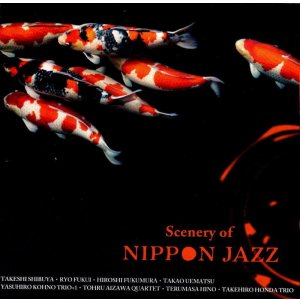 画像:   【NIPPON JAZZの良質な音源をコンパイル】 CD Various Artists / Scenery of NIPPON JAZZ