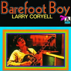 画像: 【ジャズ万博 期間限定価格CD】CD LARRY CORYELL ラリー・コリエル / BAREFOOT BOY ベアフット・ボーイ