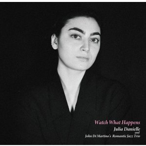 画像: SACD-HYBRID仕様・国内制作CD　JULIA DANIELLE and John Di Martino's Romantic Jazz Trio ジュリア・ダニエル / WATCH WHAT HAPPENS ウォッチ・ホワット・ハプンズ     背筋の伸びた凛々しい態から繰り出されるロマンティック&クール・メロウな抒情指向の躍動型演唱が清々しい昂揚と感動を呼ぶ抜群の爽快作 