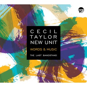 画像: 輸入盤(三面紙ジャケット仕様)CD　CECIL TAYLOR NEW UNIT セシル・テイラー / WORDS & MUSIC THE LAST BANDSTAND     キレ味鋭くソリッド&ハードコアなフリー・インプロヴィゼーションの数々が鮮烈に映え、切実な魂の叫びたるポエトリー・リーディングもインパクト強烈に際立った充実の未発表ライヴ! 