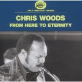 画像: 【BLACK AND BLUE】CD　CHRIS WOODS  クリス・ウッズ  /  FROM HERE TO ETERNITY    フロム・ヒア・トゥ・エタニティ