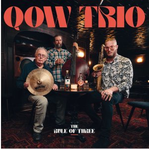 画像: 輸入盤CD　QOW TRIO / THE RULE OF THREE     ロリンズやデクスターの系譜を汲むマイルド・ブルージー&ハード・ドライヴィングな純正バップ・スタイルにモーダル・アグレッシヴさも適量加味された豪快テナー咆哮が清々しい英国発・正統派サックス・トリオのクリーンヒット! 
