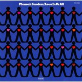 画像: SHM-CD    Pharoah Sanders ファラオ・サンダース /   LOVE IN US ALL   ラヴ・イン・アス・オール