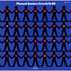 画像: SHM-CD    Pharoah Sanders ファラオ・サンダース /   LOVE IN US ALL   ラヴ・イン・アス・オール