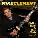画像: 【CELLAR LIVE】CD Mike Clement マイク・クレメント / Polka Dots And Ray Bans  マイク・クレメントが提示する、ギター・トリオ＋管楽器の理想形 