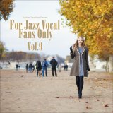 画像:  【寺島レコード】  CD V.A. (寺島 靖国 選曲) / For Jazz Vocal Fans Only Vol.9  自分だけのお気に入りの歌声に出会う。現代ジャズ・ヴォーカル・セレクション 