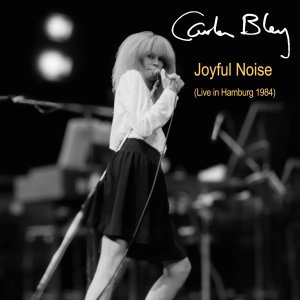画像: 数量限定生産・輸入盤2枚組CD　CARLA BLEY カーラ・ブレイ / JOYFUL NOISE (Live in Hamburg 1984)     アーシー・バピッシュでダイナミック・スウィンギンな歌心に満ちた娯楽活劇調のメロディック・アクション熱演がノリノリに盛り上がるコンテンポラリー・ビッグ・バンド(またはラージ・コンボ)の正統らしいファンク色含む超充実の未発表ライヴ! 