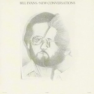 画像: SHM-CD   BILL EVANS  ビル・エヴァンス  /  NEW  CONVERSATIONS  未知との対話―独白・対話・そして鼎談