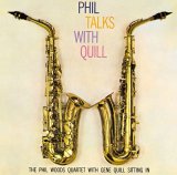 画像: 完全限定180g重量盤LP　 PHIL WOODS ＆ GENE  QUILL  フィル・ウッズ  &  ジーン・クイル  /  PHIL TALKS WITH QUILL フィル・トークス・ウィズ・クイル