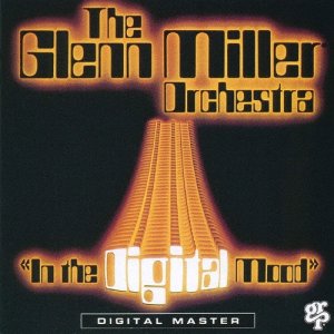 画像: CD    GLENN MILLER ORCHESTRA    グレン・ミラー・オーケストラ  /  IN THE DIGITAL MOOD + 1  イン・ザ・デジタル・ムード +1