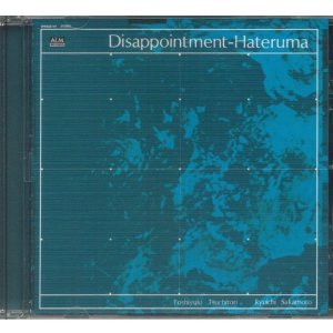 画像: 輸入盤CD 坂本龍一 + 土取利行 RYUICHI SAKAMOTO + TOSHIYUKI TSUCHITORI  / ディスアポイントメント-ハテルマ Disappointment - Hateruma 