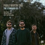 画像: 【FRESH SOUND NEW TALENT】CD Pablo Martin Trio パブロ・マーティン・トリオ / The Standard Us  feat. Hector Floría  スタンダード曲を配し、トリオの原点に立ち返った生命力溢れるサウンド。 