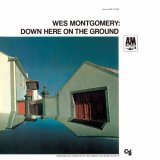 画像: SHM-CD  WES MONTGOMERY   ウェス・モンゴメリー /  DOWN HERE ON THE GROUND ダウン・ヒア・オン・ザ・グラウンド