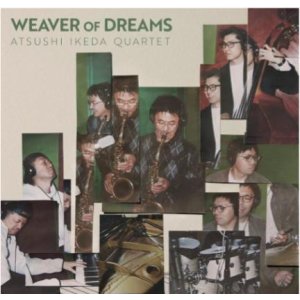 画像: CD 池田 篤 ATSUSHI IKEDA / WEAVER OF DREAMS / ウィーバー・オブ・ドリームス  デビュー42年、長い旅を経て辿り着いた懐かしくも新しい景色。池田篤、珠玉のスタンダード・ナンバー。  