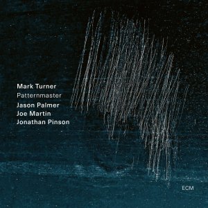 画像: 数量限定生産・輸入盤LP　MARK TURNER マーク・ターナー / PATTERNMASTER (w./Jason Palmer,Joe Martin,Jonathan Pinson)     レイジー・デカダンでビター・グルーミーなレイドバックした現代流2管ピアノレス・カルテットの真髄がコク旨に味わえる熟成感充分の独創作 