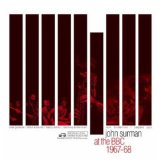 画像: CD JOHN SURMAN ジョン・サーマン / At The BBC 1967-68  英国ジャズ界の至宝、ジョン・サーマン。彼の最初期の貴重な足跡を辿る、ファン待望のBBC未発表セッション音源がついに解禁。 