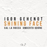 画像: 輸入盤CD　IGOR GEHENOT TRIO イゴール・ゲノー / SHINING FACE     現代ヨーロピアンならではのクール&スウィート・テンダーなメロディーの泉たる耽美的ロマネスク傾向に、ダイナミック・スウィンギン&ブルージーなハード・バップ色も加味されたバランス絶妙の抒情派ピアノ・トリオ会心打! 
