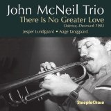 画像: CD John McNeil ジョン・マクニール / There Is No Greater Love   人生で最も困難だった時期、デンマーク最強のリズム隊と切り拓く、極限のコードレス・トリオ  