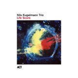 画像: 輸入盤CD　NILS KUGELMANN TRIO ニルス・クーゲルマン / LIFE SCORE     現代ヨーロッパ流アクティヴ耽美派ロマネスク・ピアノ・トリオの典型らしい、ハード・バップやブルースから最も遠い処にある独創的ポエティック・エレガンス世界 