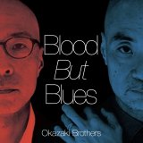 画像: 国内制作SHM-CD　岡崎 兄弟 OKAZAKI BROTHERS / BLOOD BUT BLUES     折り目正しく構成されたスマートなトランペット吹鳴と豪快武骨に砲撃をカマしてくるワイルドなテナー咆哮がコントラスト鮮やかに競り合う和流2管ハード・バップの会心打! 