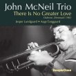 John McNeil Trio / There Is No Greater Love