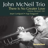 画像: 輸入盤CD　JOHN McNEIL TRIO ジョン・マクニール / THERE IS NO GREATER LOVE     未発表発掘！バップ・イディオムに則った硬質で渋いダイナミック・アクションの妙と軽妙洒脱な小唄的マイルド・メロディックさの掛け合わされた粋渋吟醸トランペット・ブロウが絶好調の無駄なきトリオ・ライヴ 