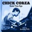Chick Corea / SomeTime Ago : Live in Germany 1972