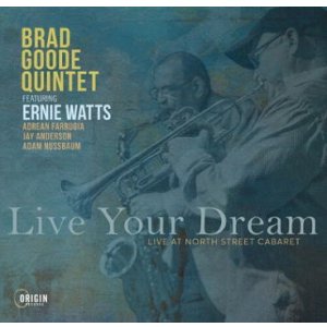 画像: 【米ORIGIN】CD Brad Goode Quintet ブラッド・グッド・クインテット / Live Your Dream: Live At The North Street Cabaret   あの最強のタッグが、ふたたび。超絶技巧と創造性が火花を散らす、一夜限りの濃密なセッション  