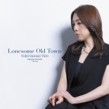 画像:  【限定特典CD付】  国内制作CD　大橋 祐子 トリオ YUKO OHASHI TRIO / LONESOME OLD TOWN     薫り豊かで翳り濃い心に沁みる哀愁とガッツのマイナー・メロディック・プレイがあくまでハード・バップらしくソリッド・スクエアーに冴え渡った人情肌ピアノ・トリオの謹製品 
