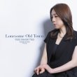 大橋 祐子 トリオ / Lonesome Old Town