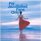 画像: 完全限定盤LP V.A.(寺島靖国) / For Jazz Ballad Fans Only Vol.6   心揺さぶる名演との出会い。静寂に浸る、大人の特等席。バラッドの真髄が、ここに。  
