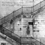 画像: CD TOM CHALLENGER & EVAN PARKER トム・チャレンジャー & エヴァン・パーカー / May Spring Last A Lifetime   テナー2本の限界対話。2人にして多層。サックスの可能性を拡張し合う、スリリングな初デュオ作。  